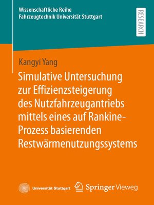 cover image of Simulative Untersuchung zur Effizienzsteigerung des Nutzfahrzeugantriebs mittels eines auf Rankine-Prozess basierenden Restwärmenutzungssystems